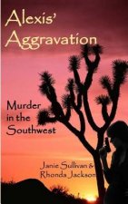 Alexis Aggravation: Murder in the Southwest