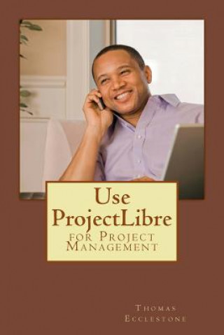 Use ProjectLibre: for Project Management