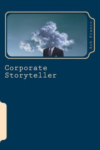 Corporate Storyteller: The Art of Noticing Things