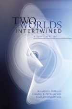 Two Worlds Intertwined: A Spiritual Novel