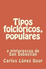 Tipos folcloricos, populares y pintorescos: Ensayo/ 1ra. eD.