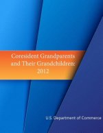 Coresident Grandparents and Their Grandchildren: 2012