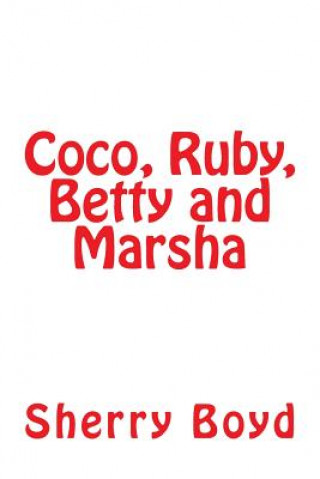 Coco, Ruby, Betty and Marsha