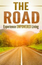 The Road: Experience Empowered Living