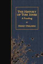 The History of Tom Jones: A Foundling