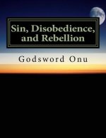 Sin, Disobedience, and Rebellion: Avoiding the Life of Satan