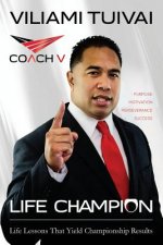 Life Champion: Life Lessons That Yield Championship Results