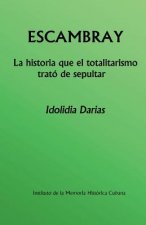 Escambray: La historia que el totalitarismo trató de sepultar