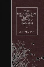 The Influence of Sea Power Upon History, 1660-1783