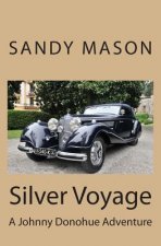 Silver Voyage: A Johnny Donohue Adventure