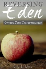 Reversing Eden: Owning Your Transformation