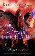 Angel of Fire: The Breath of Immortality