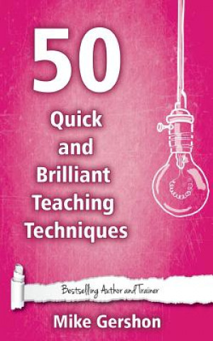 50 Quick and Brilliant Teaching Techniques