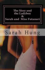 The Sissy and the Ladyboy AND Sarah and Miss Futanari (Two Erotic Series)