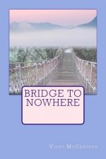 Bridge To Nowhere