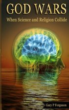 God Wars: When Science and Religion Collide
