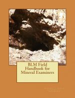 BLM Field Handbook for Mineral Examiners
