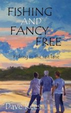 Fishing and Fancy Free: Fishing in the fast lane