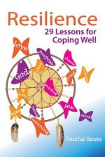 Resilience: 29 Lessons for Coping Well