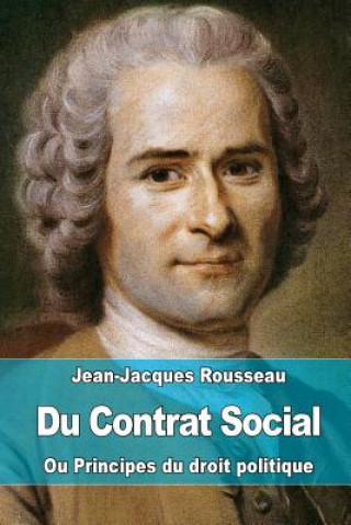 Du Contrat Social: ou Principes du droit politique