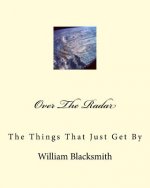 Over The Radar: The Things That Just Get By