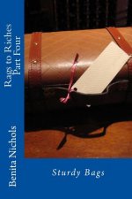Rags to Riches Part Four: Sturdy Bags