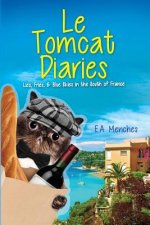 Le Tomcat Diaries: Lies, Fries, and Blue Skies in the South of France