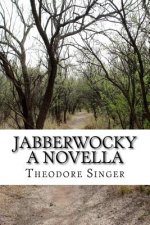 Jabberwocky: A Novella