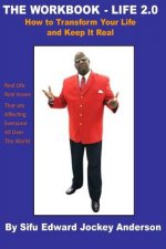 The Workbook 2.0 -JUST LET IT FLOW: How To Transform Your Life and Keep It Real
