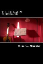 The Jerusalem Blues Band: The Modern Day Matthew, Mark, Luke and John
