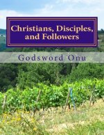 Christians, Disciples, and Followers: Following the Example of the Lord