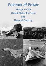 Fulcrum of Power: Essays on the United States Air Force and National Security