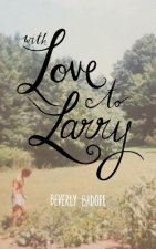 With Love to Larry: 20 Years Later