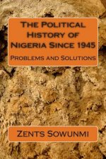 The Political History of Nigeria Since 1945: The Vultures and Vulnerable