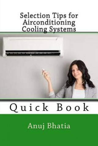 Selection Tips for Airconditioning Cooling Systems: Quick Book