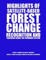 Highlights of Satellite-Based Forest Change Recognition and Tracking Using the ForWarn System