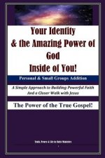 Your Identity & the Amazing Power of God Inside of You: 6 X 9 Color Group Leader Copy
