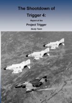 The Shootdown of Trigger 4: Report of the Project Trigger Study Team