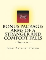 Bonus Package: Arms of a Stranger and Comfort Falls: 2 Books in 1