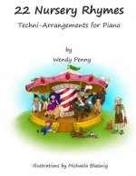 22 Nursery Rhymes: Techni - Arrangements for Piano