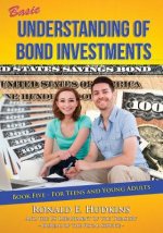 Basic Understanding of Bond Investments: Book 5 for Teens and Young Adults