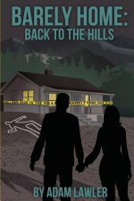 Barely Home: Back to the Hills