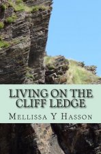 Living On The Cliff Ledge