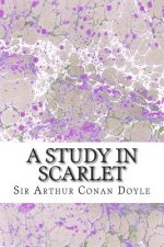 A Study In Scarlet: (Sir Arthur Conan Doyle