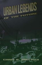 Urban Legends of the Future: a collection of tales from the edge of the night