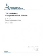 The Palestinians: Background and U.S. Relations