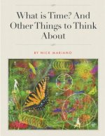 What is Time? And Other Things To Think About