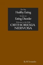 The Day Healthy Eating became an Eating Disorder: Welcome to Orthorexia Nervosa