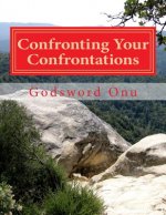 Confronting Your Confrontations: Challenging the Things That Try to Stop or Hinder You