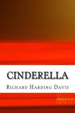 Cinderella: (Richard Harding Davis Classics Collection)